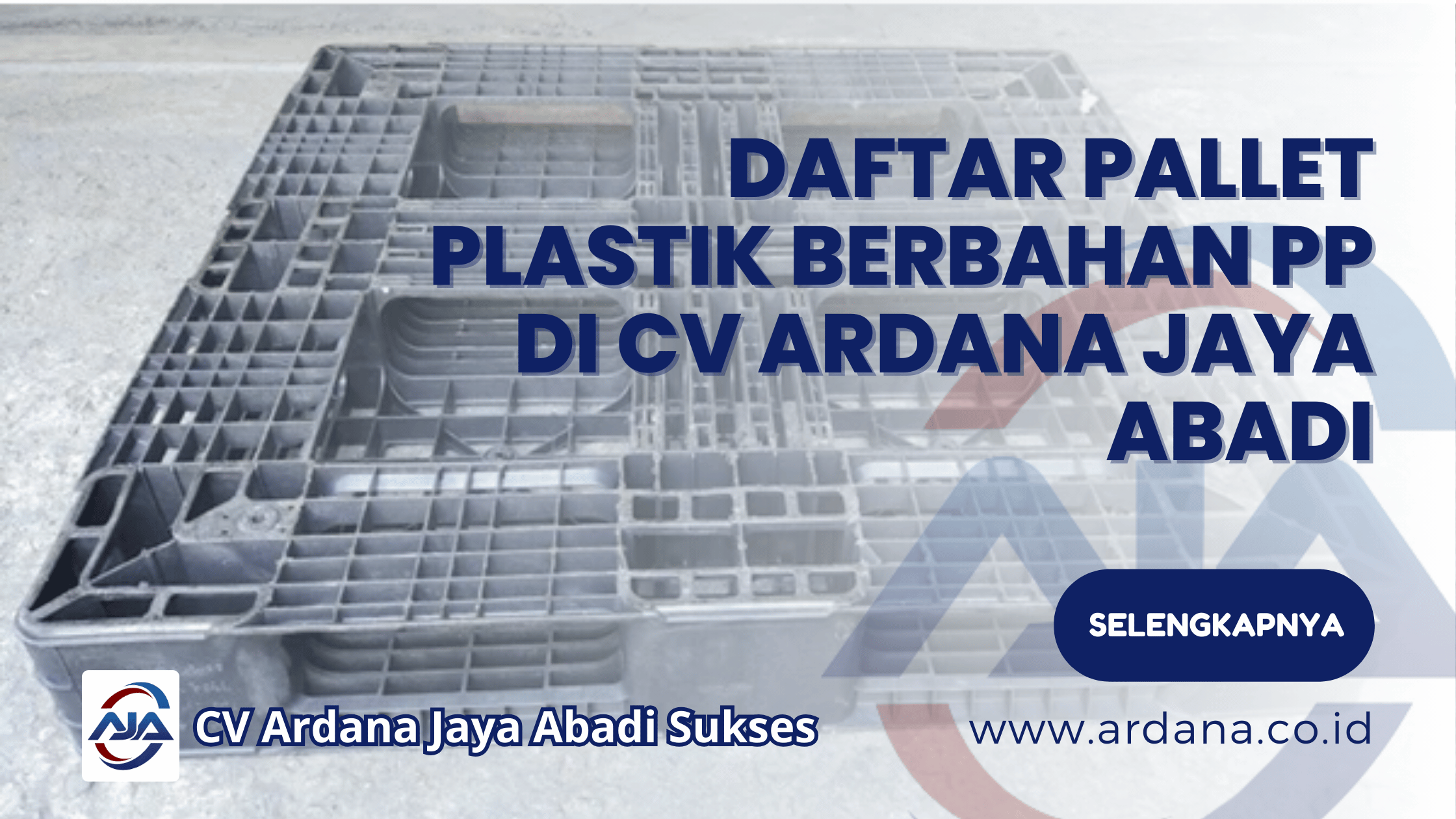 Daftar Pallet Plastik Berbahan PP di CV Ardana Jaya Abadi