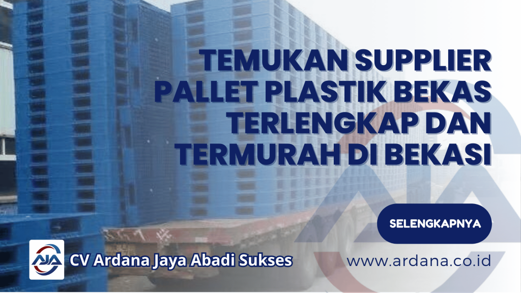 Temukan Supplier Pallet Plastik Bekas Terlengkap dan Termurah di Bekasi