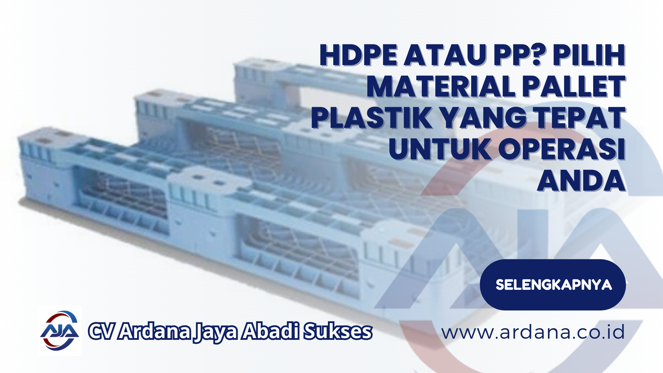 HDPE atau PP? Pilih Material Pallet Plastik yang Tepat untuk Operasi Anda