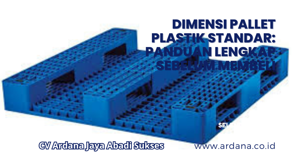 Dimensi Pallet Plastik Standar Panduan Lengkap Sebelum Membeli