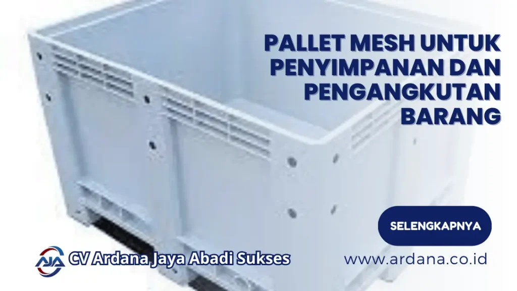 Pallet Mesh untuk Penyimpanan dan Pengangkutan Barang