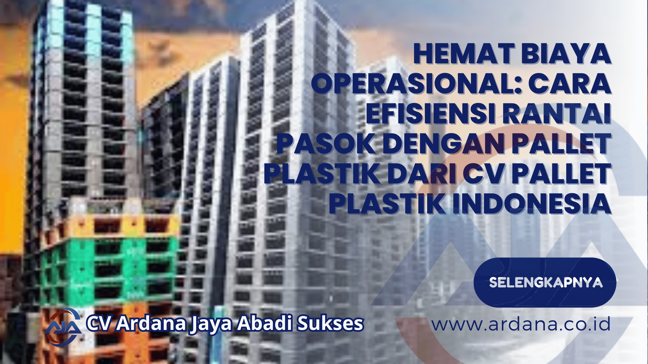 Hemat Biaya Operasional Cara Efisiensi Rantai Pasok dengan Pallet Plastik dari CV Pallet Plastik Indonesia