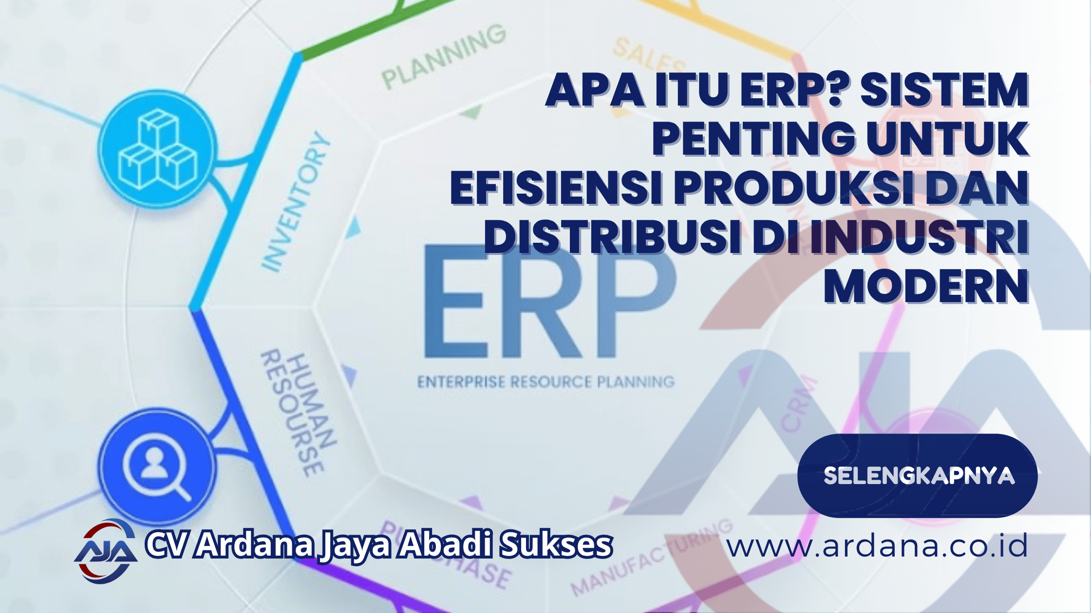 Apa Itu ERP_ Sistem Penting untuk Efisiensi Produksi dan Distribusi di Industri Modern