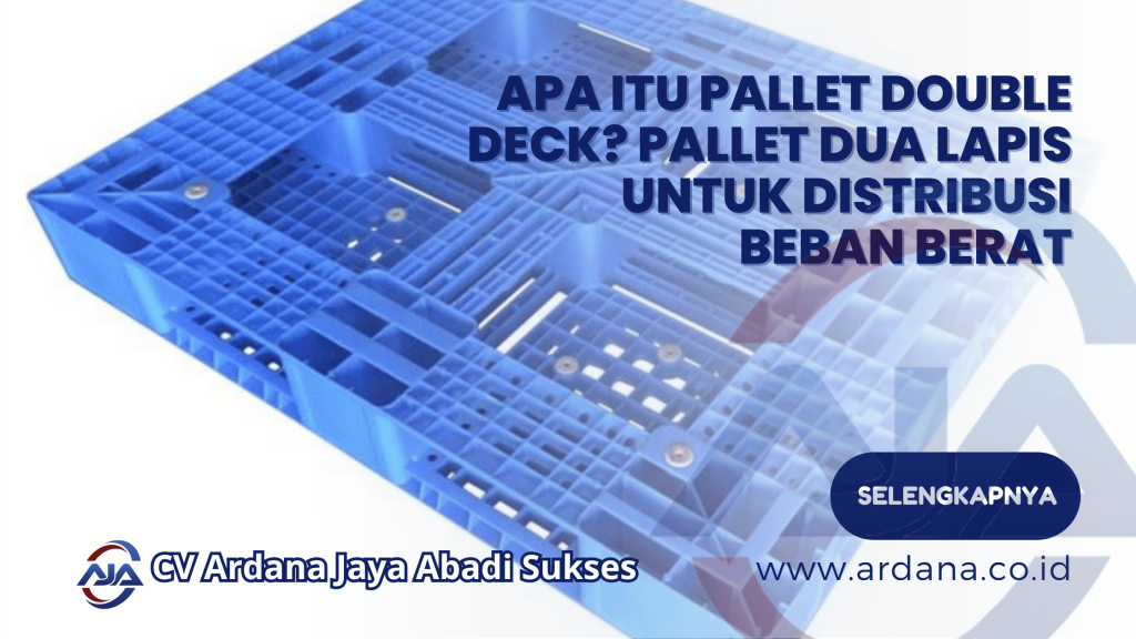 Apa Itu Pallet Double Deck_ Pallet Dua Lapis untuk Distribusi Beban Berat