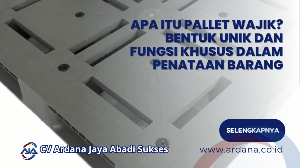 Apa Itu Pallet Wajik_ Bentuk Unik dan Fungsi Khusus dalam Penataan Barang