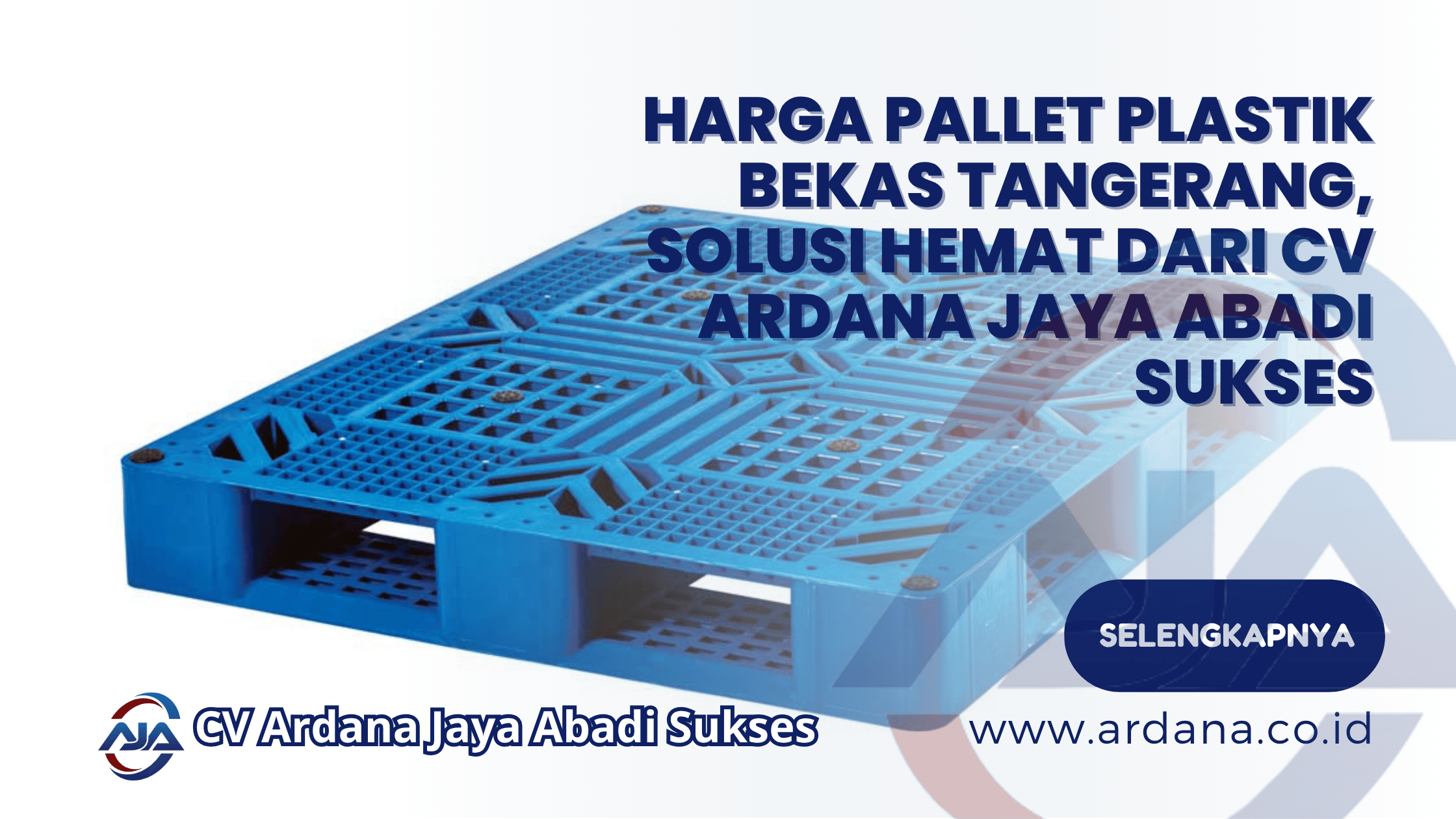 Harga Pallet Plastik Bekas Tangerang, Solusi Hemat dari CV ARDANA JAYA ABADI SUKSES