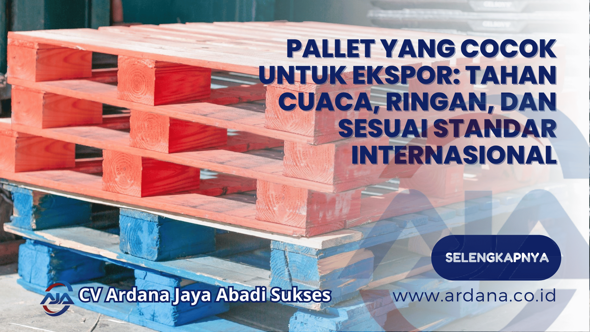 Pallet yang Cocok untuk Ekspor_ Tahan Cuaca, Ringan, dan Sesuai Standar Internasional