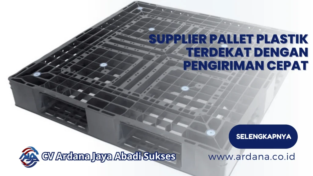 Supplier Pallet Plastik Terdekat dengan Pengiriman Cepat