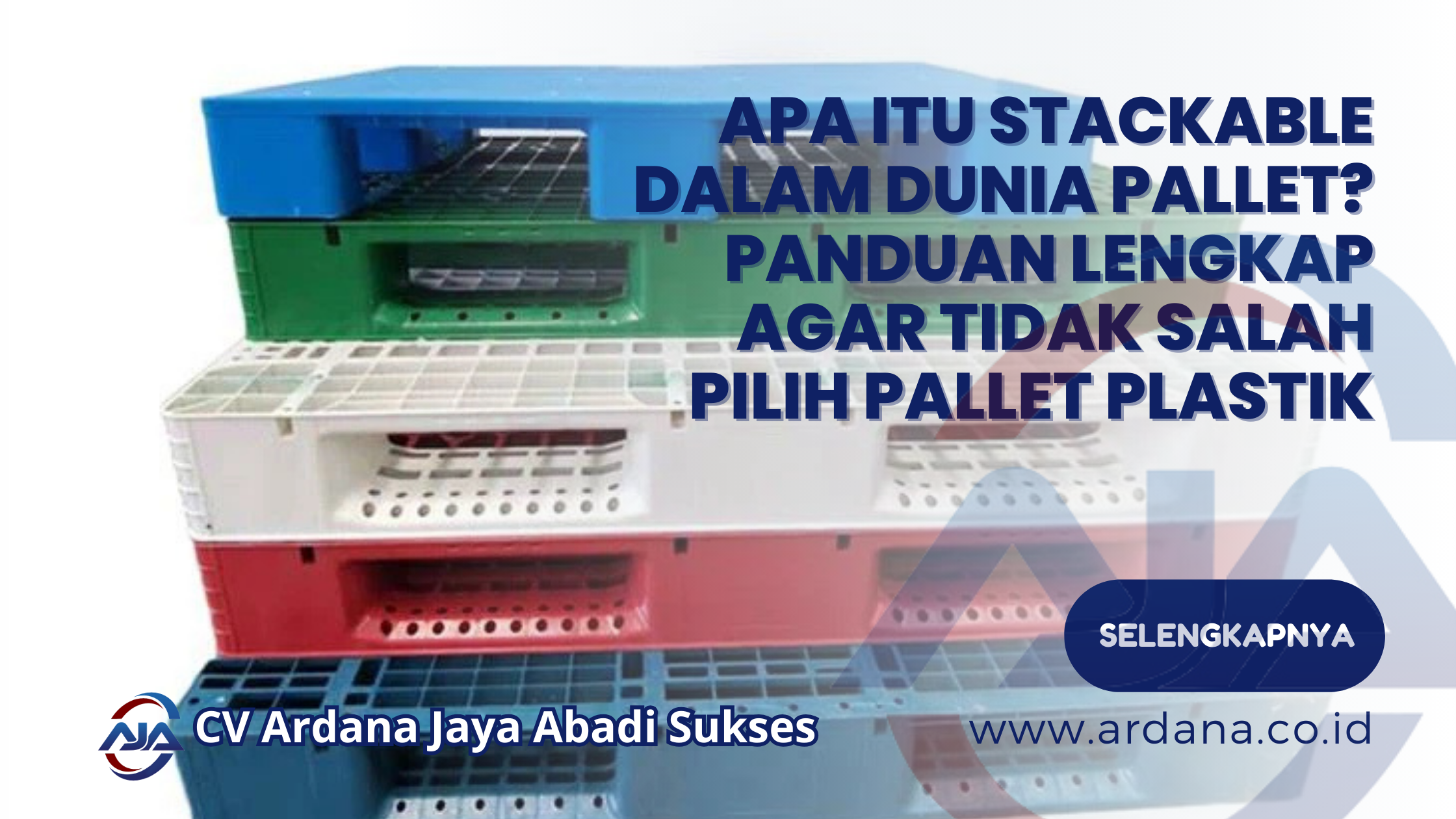 Apa Itu Stackable dalam Dunia Pallet_ Panduan Lengkap agar Tidak Salah Pilih Pallet Plastik