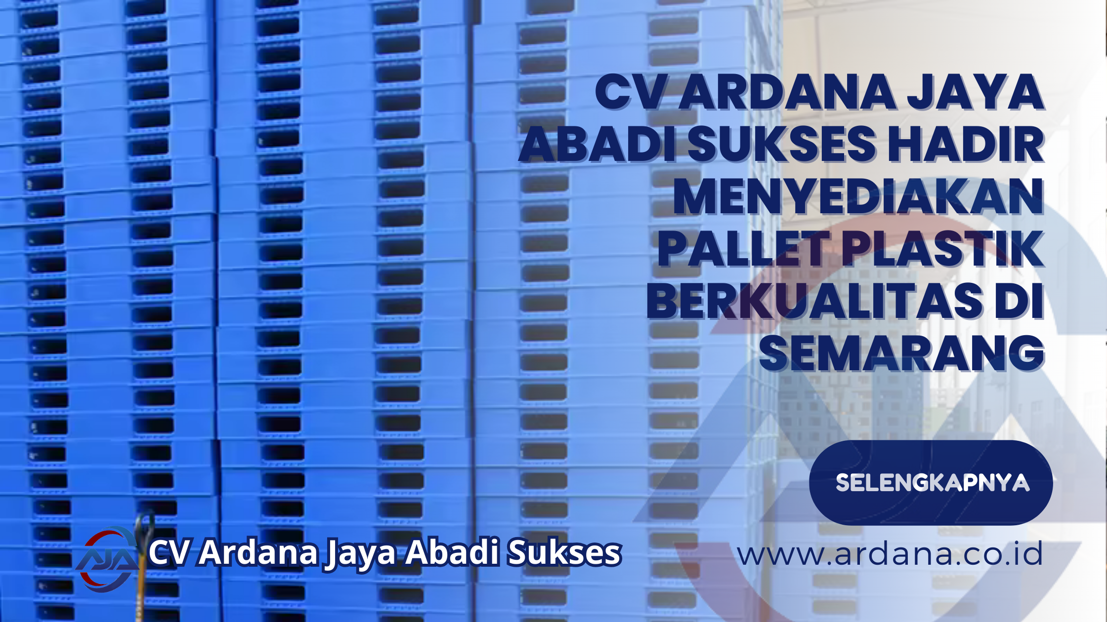 CV ARDANA JAYA ABADI SUKSES Hadir Menyediakan Pallet Plastik Berkualitas di Semarang