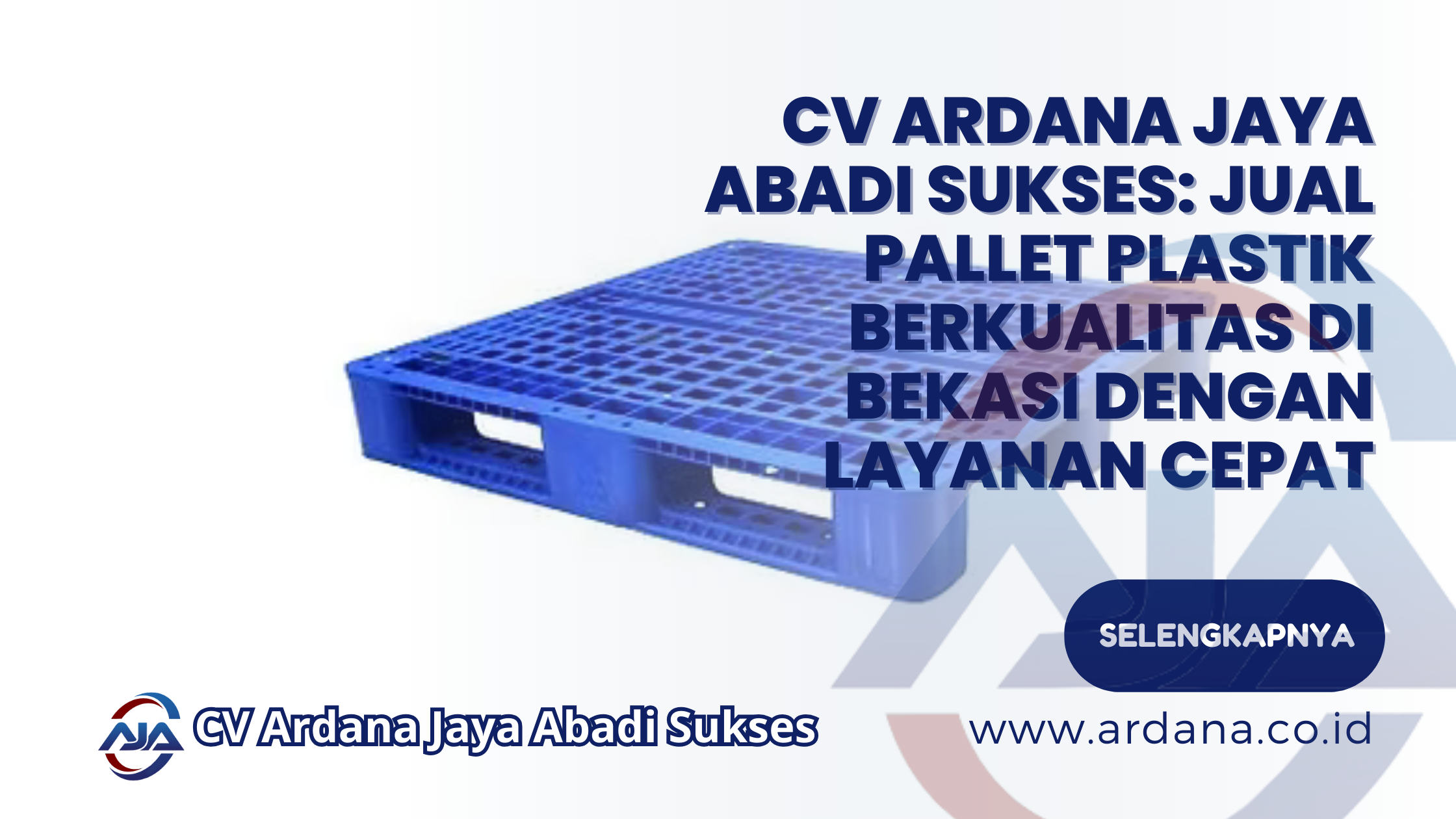 CV ARDANA JAYA ABADI SUKSES_ Jual Pallet Plastik Berkualitas di Bekasi dengan Layanan Cepat