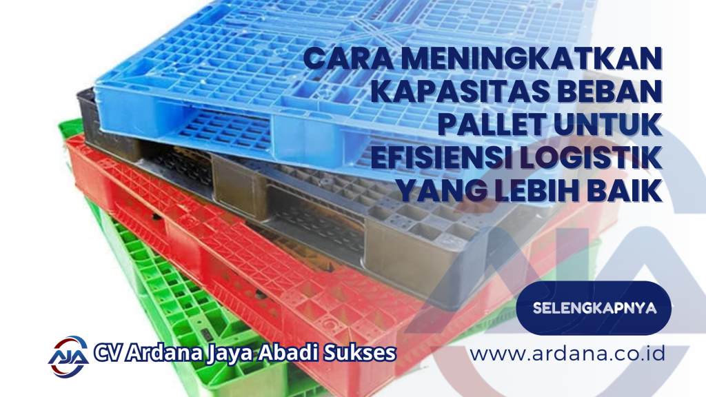 Cara Meningkatkan Kapasitas Beban Pallet untuk Efisiensi Logistik yang Lebih Baik (2)
