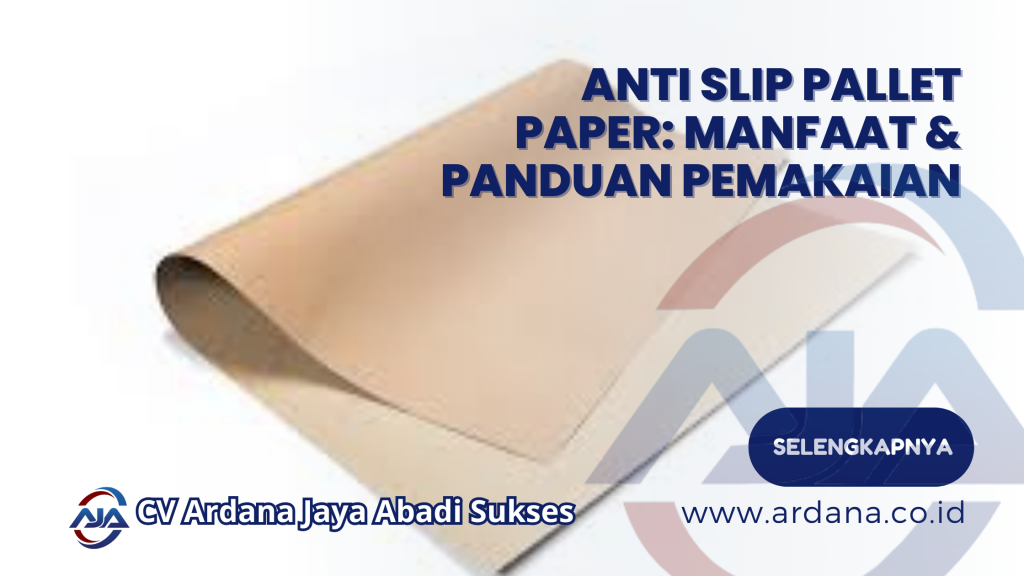 Anti Slip Pallet Paper_ Manfaat & Panduan Pemakaian