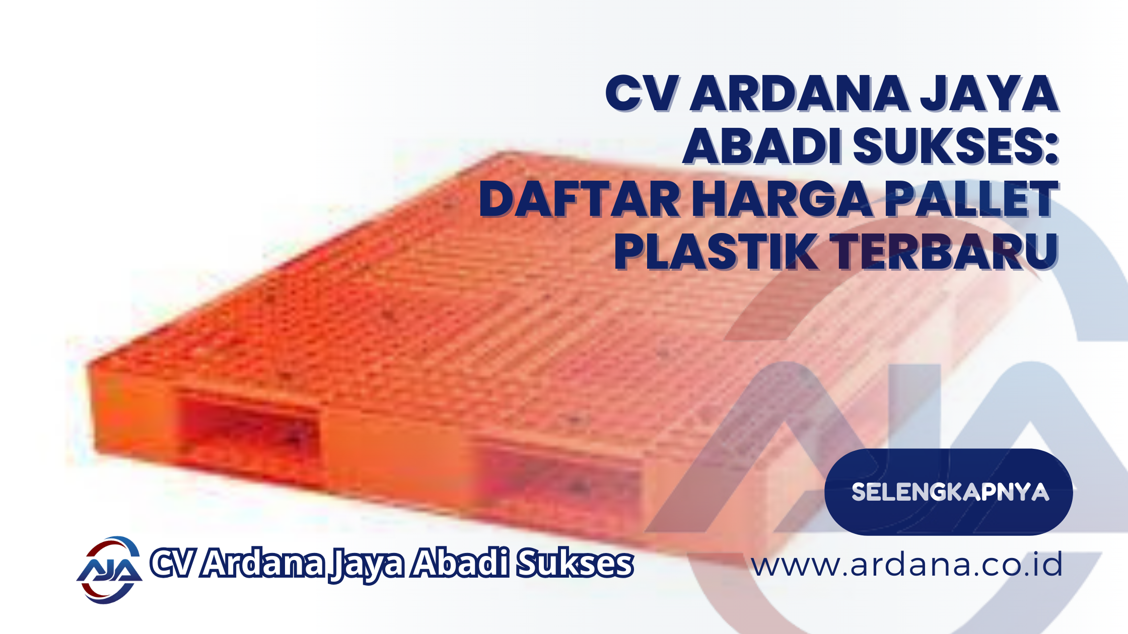 CV Ardana Jaya Abadi Sukses: Daftar Harga Pallet Plastik Terbaru