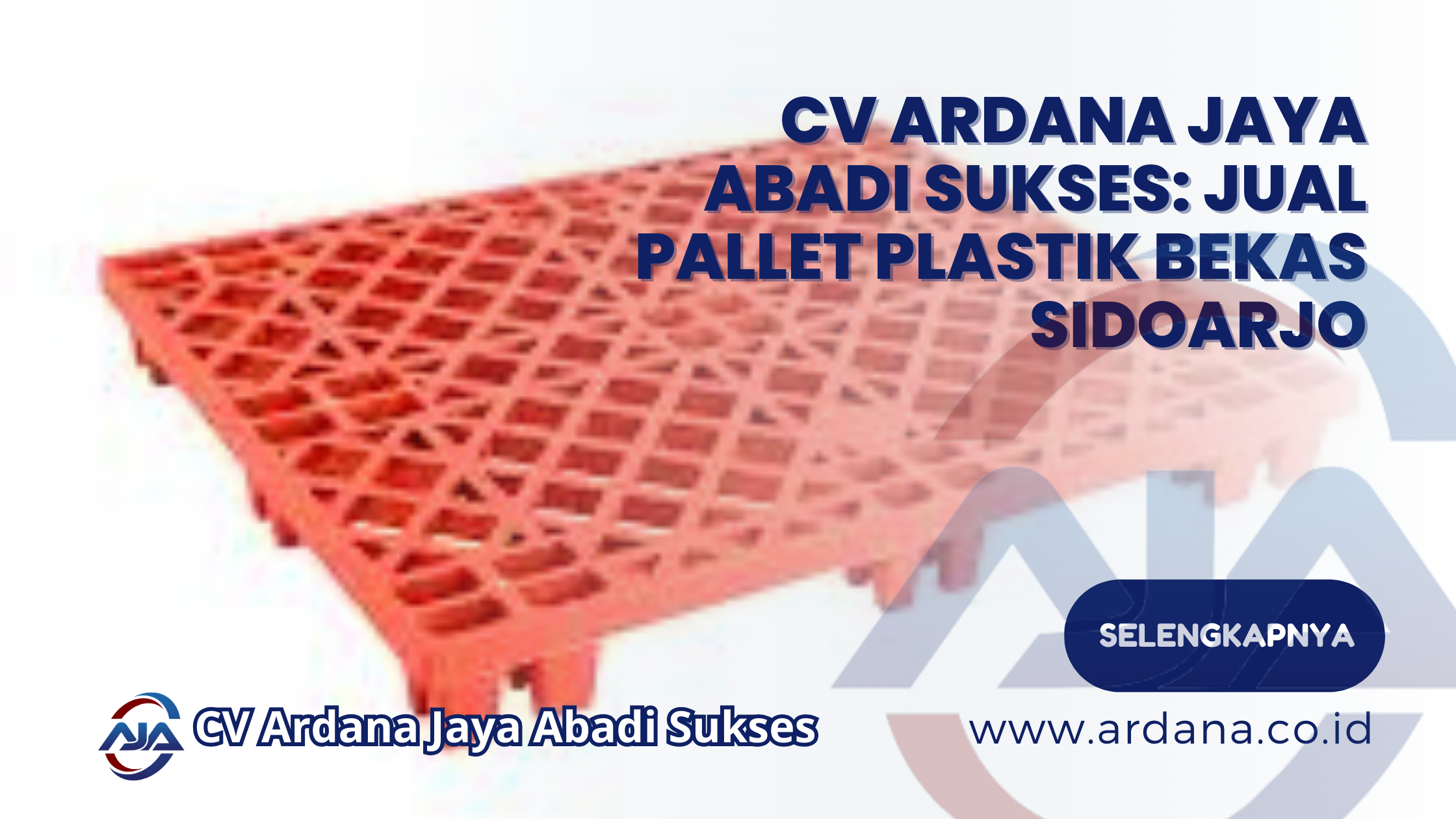 CV Ardana Jaya Abadi Sukses_ Jual Pallet Plastik Bekas Sidoarjo