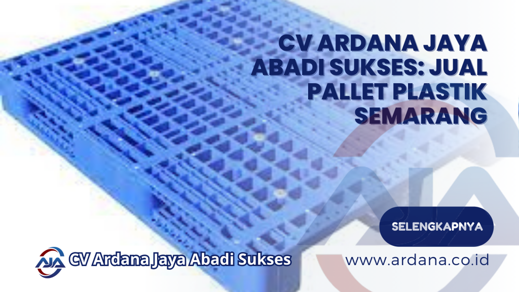 CV Ardana Jaya Abadi Sukses_ Jual Pallet Plastik Semarang