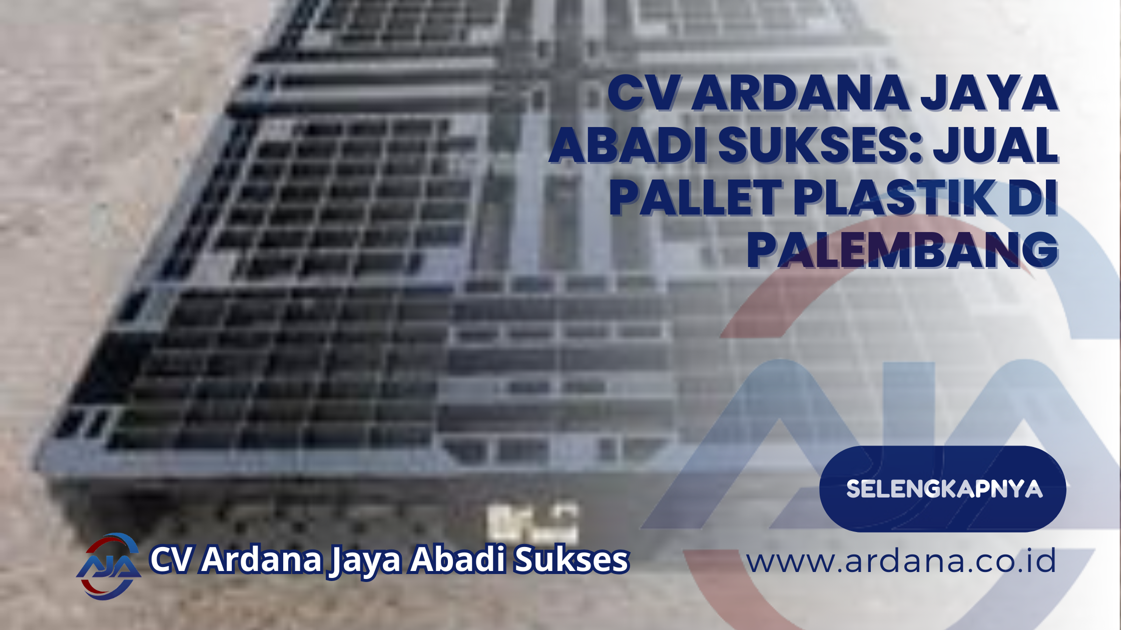 CV Ardana Jaya Abadi Sukses_ Jual Pallet Plastik di Palembang