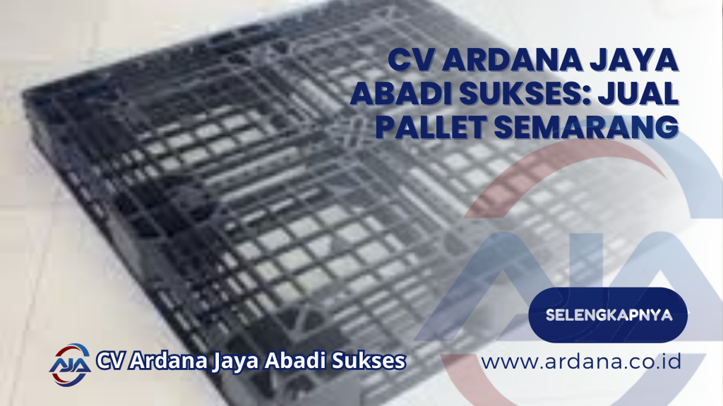 CV Ardana Jaya Abadi Sukses_ Jual Pallet Semarang