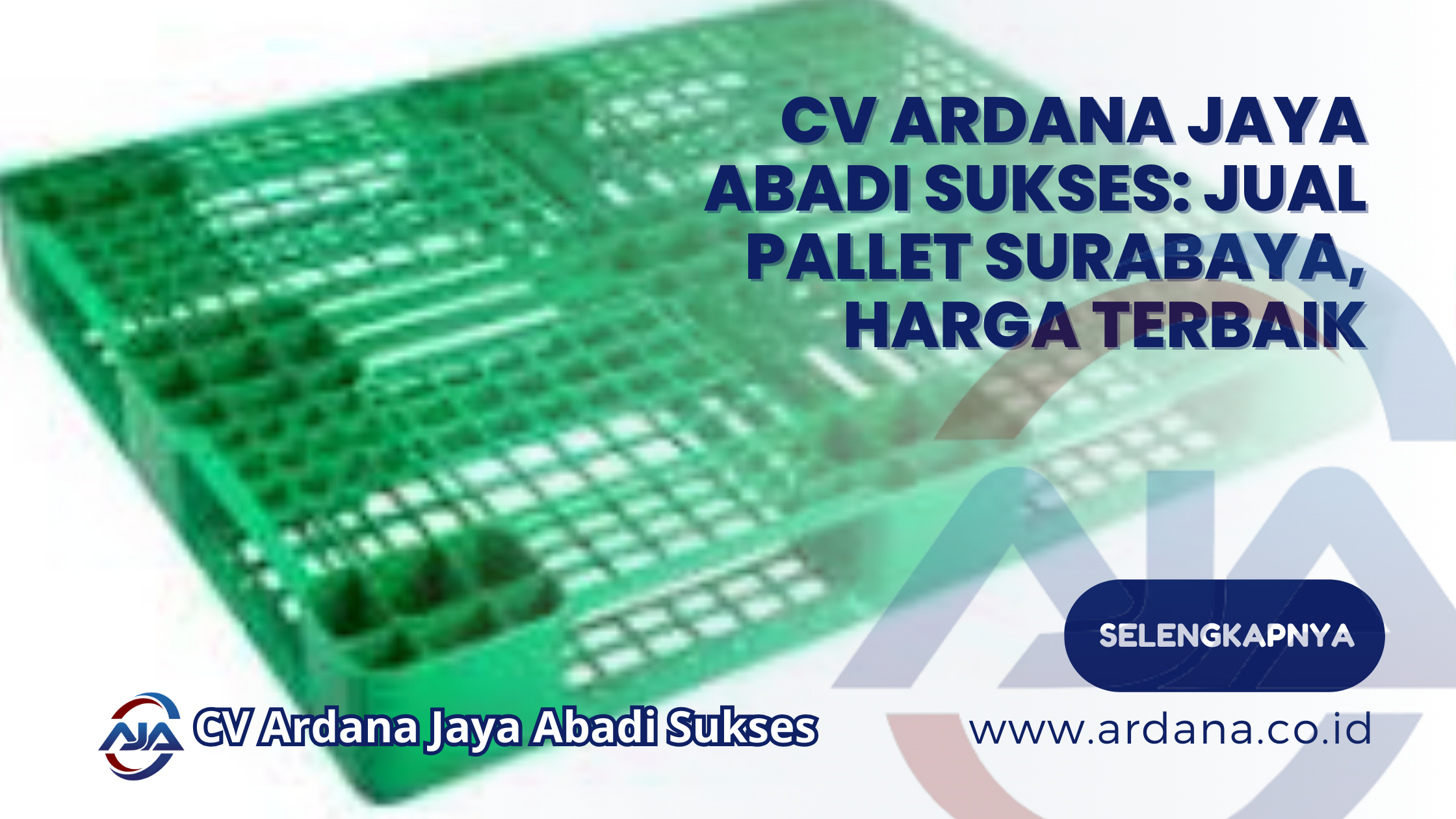CV Ardana Jaya Abadi Sukses: Jual Pallet Surabaya, Harga Terbaik