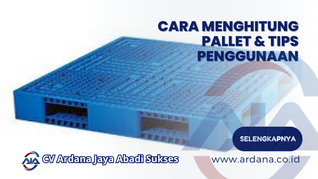 Cara Menghitung Pallet & Tips Penggunaan