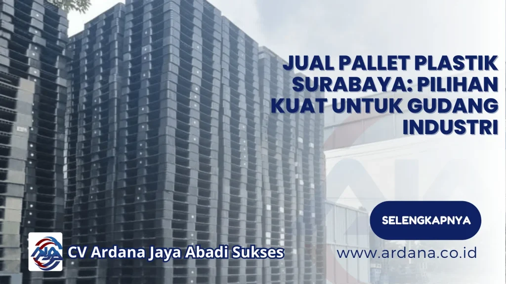 Jual Pallet Plastik Surabaya Pilihan Kuat untuk Gudang Industri