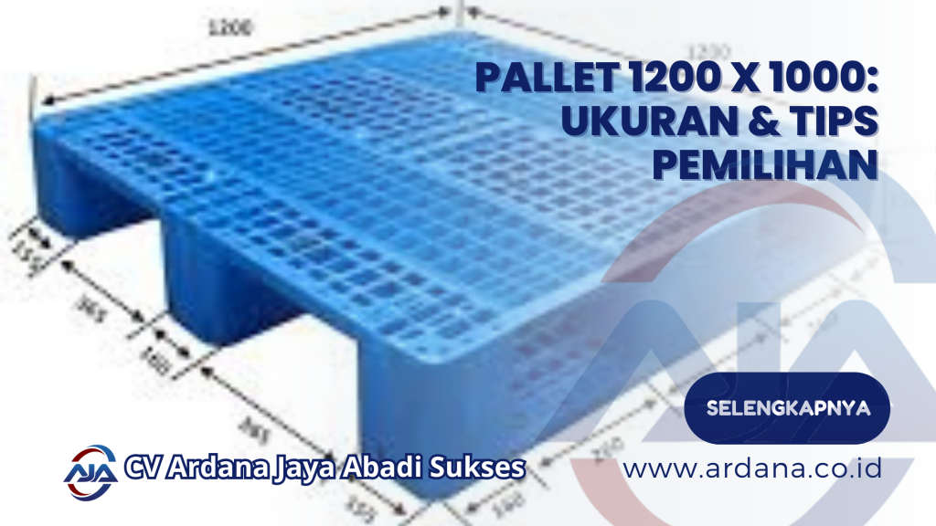 Pallet 1200 x 1000_ Ukuran & Tips Pemilihan