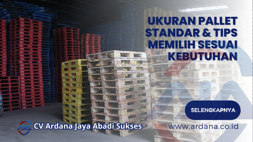 Ukuran Pallet Standar & Tips Memilih Sesuai Kebutuhan