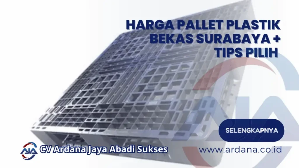 Harga Pallet Plastik Bekas Surabaya + Tips Pilih