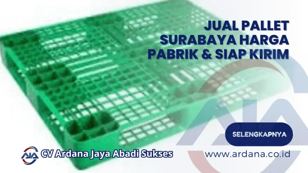 Jual Pallet Surabaya Harga Pabrik & Siap Kirim